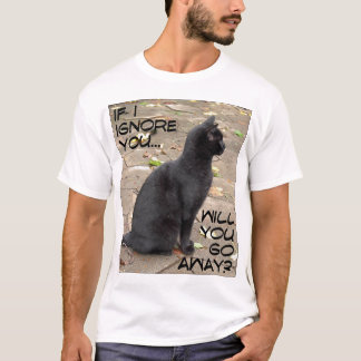 Om jag ignorerar dig… tee shirt