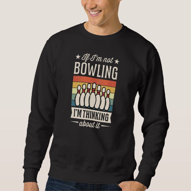 Om jag inte bowlar tänker jag på det lång ärmad tröja (Framsida)