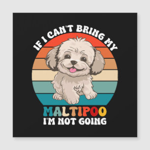 Om jag inte får ta med min Maltipoo-hund, så komme