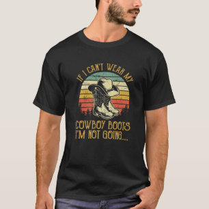 Om jag inte kan Bära mina CowboyBoots, så ska jag T Shirt