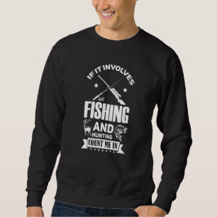 Om jag inte kan jaga så kommer jag att fiska fiskf lång ärmad tröja
