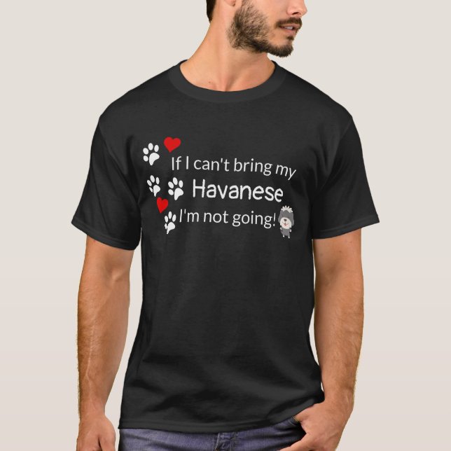 Om jag inte kan komma med min Havanese T Shirt (Framsida)