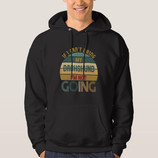 Om jag inte kan ta med mig min Dachshund så går ja Hoodie (Framsida)