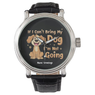 Om jag inte kan ta med min Hund, så går jag inte m Armbandsur