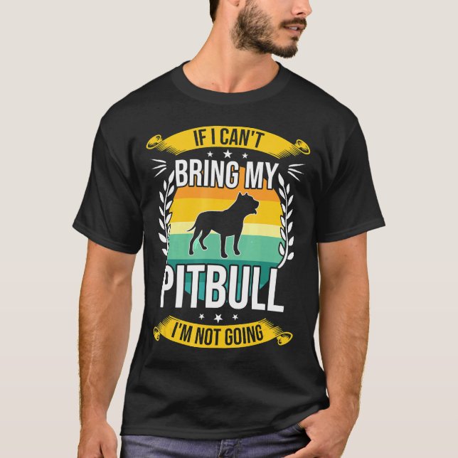 Om jag inte kan ta med min Pitbull Rolig present t Shirt (Framsida)