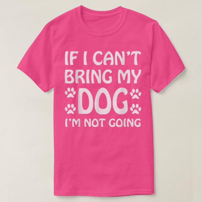 Om jag inte kan ta min Hund så åker jag inte till  T Shirt (Design framsida)