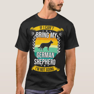 Om jag inte kan ta min tyska Shepherd Hund älskare T Shirt