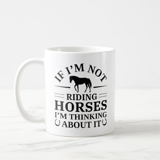 Om jag inte rider hästar tänker jag på det kaffemugg (Vänster)