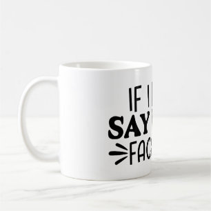 Om jag inte säger det, kommer Ansikte att Kaffemugg