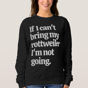 Om jag kan ta med min Rottweiler så åker jag inte T Shirt