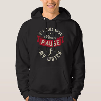 Om jag kollapsar pausa min klocka Design för en R Hoodie
