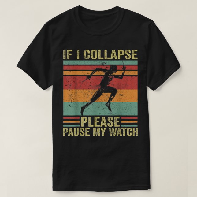 Om jag kollapsar ska du pausa min bevakning t shirt (Design framsida)