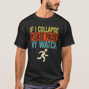 Om jag kollapsar, vänta med att vaka över Marath T Shirt