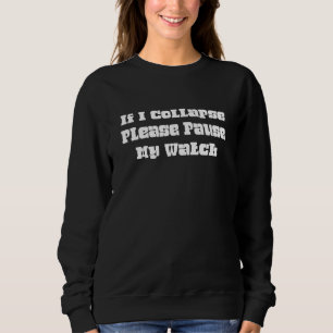Om jag kollapsar, vänta på att jag ser Sarcastic S T Shirt