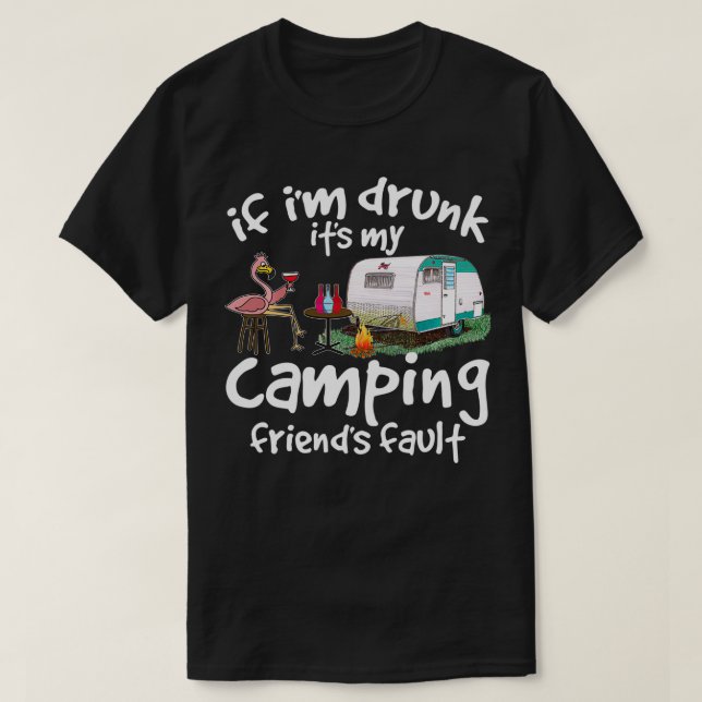 Om jag kör min Camping Friends Fault Fla Fla T Shirt (Design framsida)