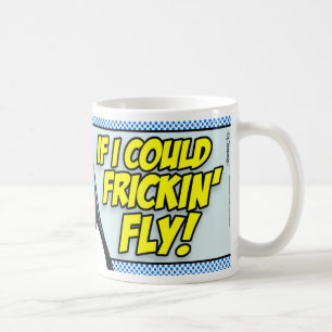 Om jag kunde Frickin Fly! Kaffemugg
