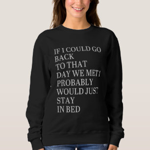 Om jag kunde gå tillbaka till den dagen vi möttes t shirt
