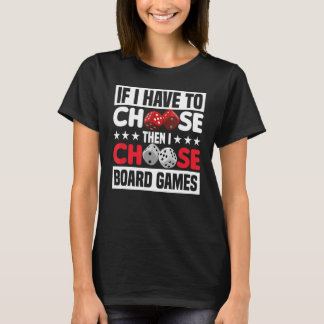 om jag måste välja spelbord för spelskivor t shirt