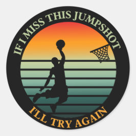 Om jag missar den här hoppskjutningen försöker jag runt klistermärke