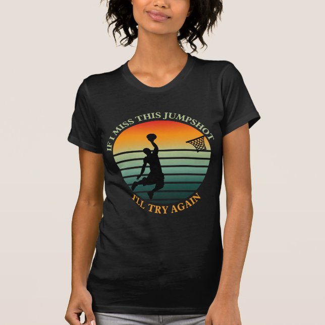 Om jag missar den här hoppskjutningen försöker jag t shirt (Framsida)