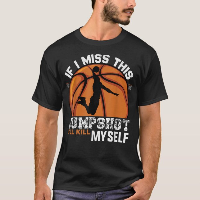 Om jag missar detta skott så dödar jag mig själv t shirt (Framsida)