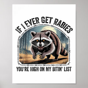 Om jag någon gång får Rabies är du hög på min Biti Poster