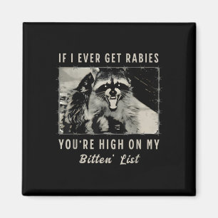 Om jag någon gång får rabies, så kan du gå på min magnet