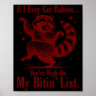 Om jag någonsin får Rabies är du hög på min bitin- Poster
