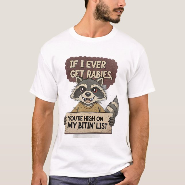 Om jag någonsin får rabies är du högt på min bitin t shirt (Framsida)