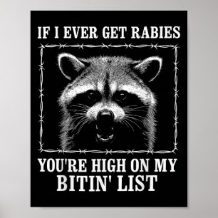 Om jag någonsin får rabies är du högt på min bitli poster