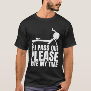 Om jag passerar ut bör du observera att min radmat t shirt