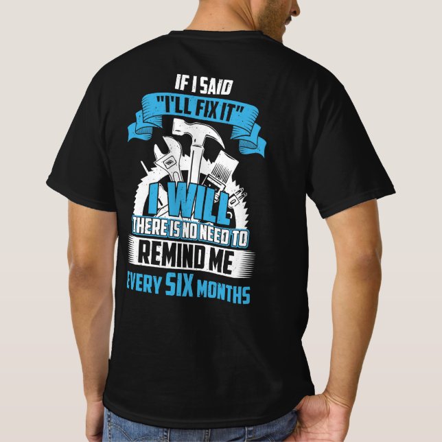 Om jag sa att jag ska fixa det. t shirt (Baksida)
