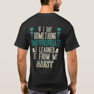 Om jag säger något olämpligt, så lärde jag mig det t shirt