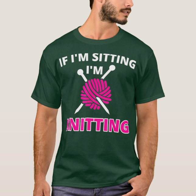 Om jag Sitta Im Knitting Funny Crocheting Gift T Shirt (Framsida)