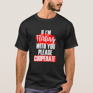 Om jag vänder mig med dig, samarbeta med Sarcasti T Shirt