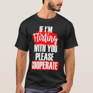 Om jag vänder mig med dig, samarbeta med Sarcasti T Shirt