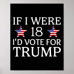 Om jag var 18 skulle jag rösta på Trump Roliga bar Poster