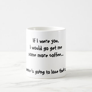 Om jag var dig, skulle jag går får mesome mer kaffemugg