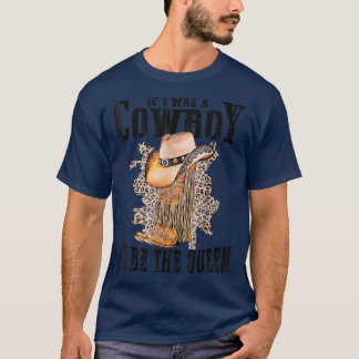 Om jag var en cowboy-ID, var drottningen Cowboyboo T Shirt