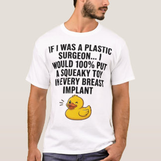 Om jag var en plastikkirurg skulle jag 100% t shirt