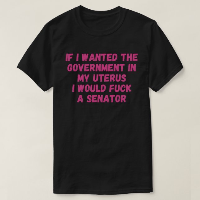 Om jag ville ha regeringen i Uterus Women-porten T Shirt (Design framsida)