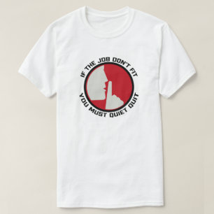 Om jobbet inte passar måste du avsluta avsluta t shirt