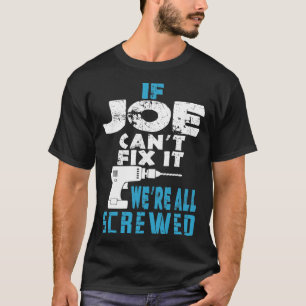 Om Joe Cant fixar det, så är vi alla sågade. T Shirt