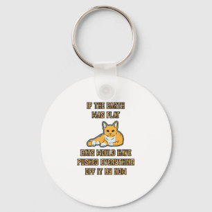 Om jorden var platta katter, stryp allt. nyckelring