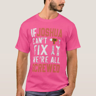 Om Joshua inte kan fixa det är vi alla körda hantv T Shirt