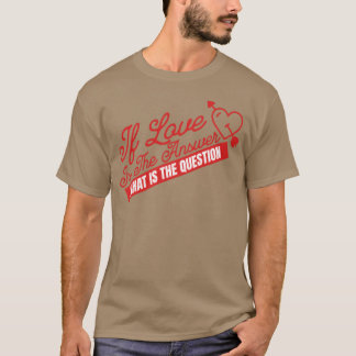 OM KÄRLEKEN ÄR SVARET vänner T Shirt
