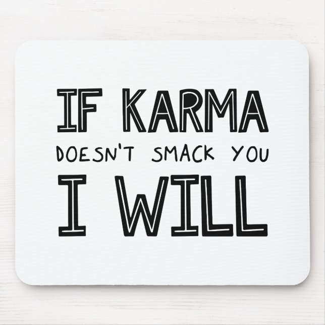 Om Karma inte smetar ut dig kommer jag... Musmatta (Framsidan)
