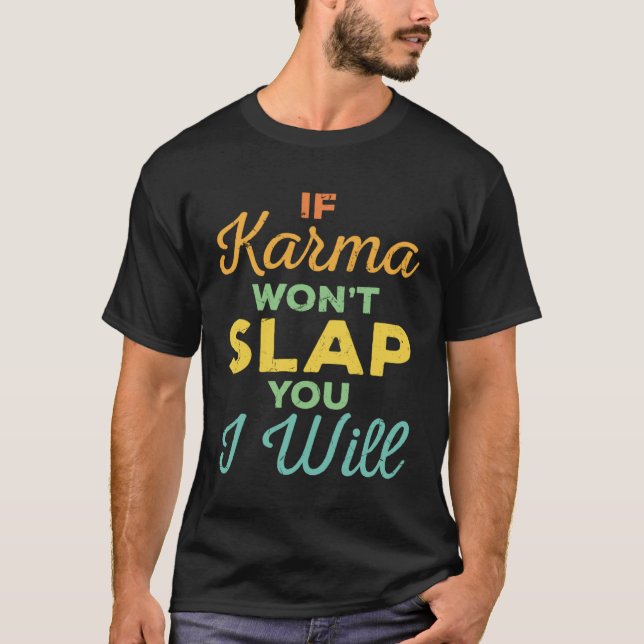 Om Karma Won inte snurrar kommer jag att slappa ex T Shirt (Framsida)
