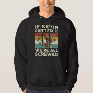 Om Kevin inte kan laga det så är vi alla sårade Hoodie