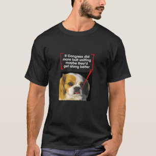 Om kongressen Sniff Butts kanske de skulle hålla T Shirt